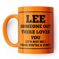 Personalised Someone Loves You.. Not Me Mug